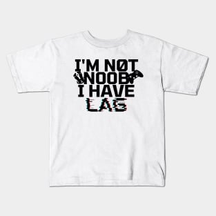 I'm not noob i have lag Kids T-Shirt